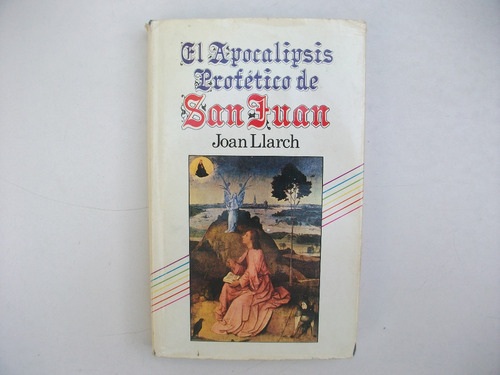El Apocalipsis Profético De San Juan - Joan Llarch