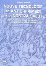 Comprar Livro - Nuove Tecnologie E Antichi Rimedi Per La Nostra Salute. Come Fortificare Il Nostro Organismo Con L'aiuto Della Natura E Della Bioelettronica