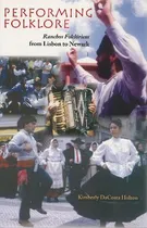 Comprar Libro Performing Folklore : Ranchos Folcloricos From Lisb...