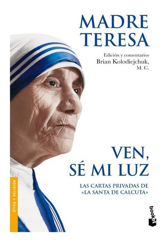 Libro Ven, Sé Mi Luz - Madre Teresa De Calcuta