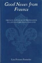 Libro Good Newes From Fraunce : French Anti-league Propag...