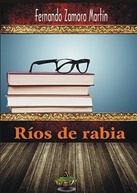 Libro Rã­os De Rabia - Zamora Martã­n, Fernando