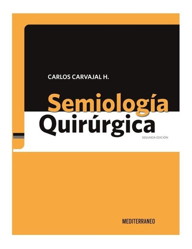 Semiología Quirúrgica 2º Ed  - Carlos Carvajal H.