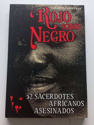 Rojo Sobre Negro 52 Sacerdotes Africanos Asesinados. Contran