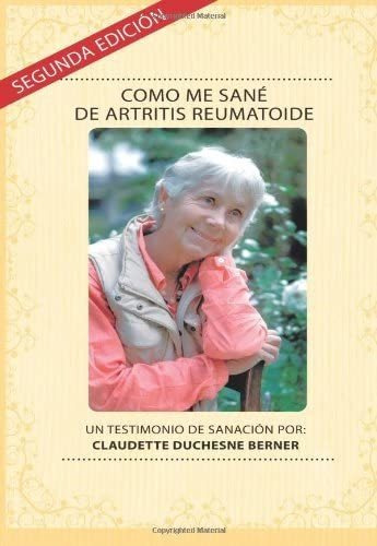 Libro: Como Me Sané De Artritis Reumatoide: Un Testimonio De