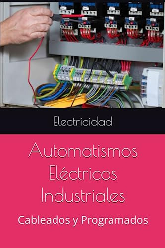 Automatismos: Cableados Y Programados (spanish Edition)