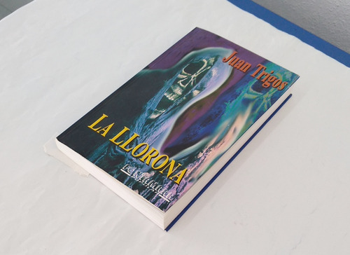 La Llorona. Juan Trigos. La Verdadera Historia (Reacondicionado)