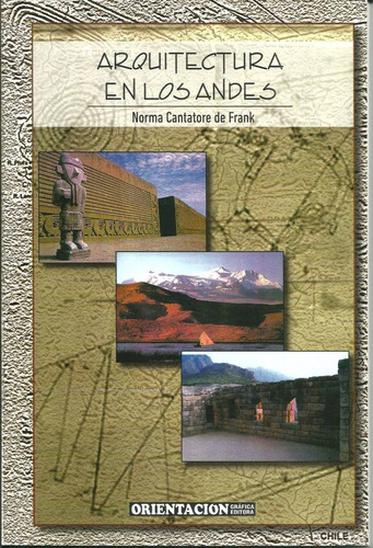 Arquitectura en los Andes, de CANTATORE DE FRANK, Norma. Editorial Orientación Gráfica Editora, tapa blanda, edición 1 en español, 2015