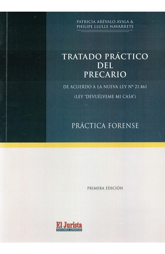 Tratado Práctico Del Precario  De Acuerdo Nueva Ley N°21461