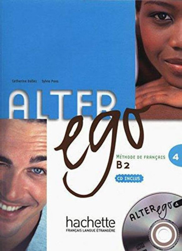 Alter Ego 4 - Livre De L'eleve + Audio Cd, De Dollez, Catherine. Editora Hachette France **, Capa Mole, Edição 1ª Edição - 2007