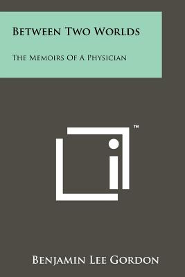 Libro Between Two Worlds: The Memoirs Of A Physician - Go...