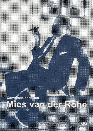 Libro Conversaciones Con Mies Van Der Rohe De Moisés Puente