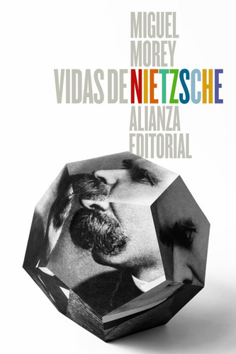 Vidas De Nietzsche, De Miguel Morey. Editorial Alianza En Español
