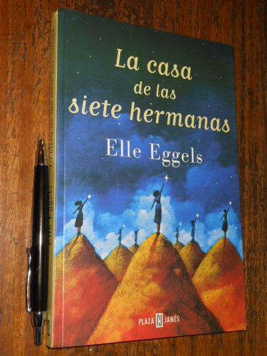 La Casa De Las Siete Hermanas Elle Eggels Ed. Plaza & Janés 