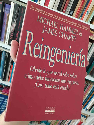 Reingeniería Michael Hammer & James Champy Grupo Editorial N