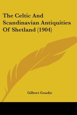 Libro The Celtic And Scandinavian Antiquities Of Shetland...
