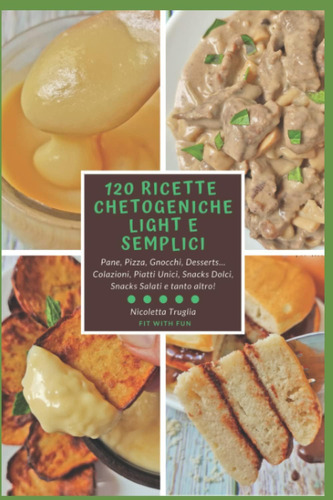 Libro: 120 Ricette Chetogeniche Light E Semplici (italian Ed