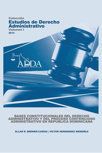 Libro: Bases Constitucionales Del Derecho Administrativo Y D