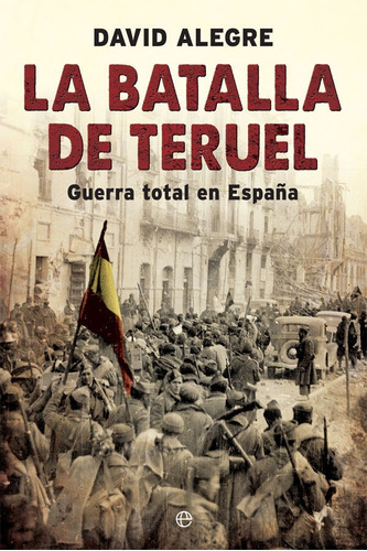 Batalla De Teruel,la - Alegre Lorenz, David
