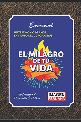 El Milagro De Tu Vida: Un Testimonio De Amor En Tiempo Del C