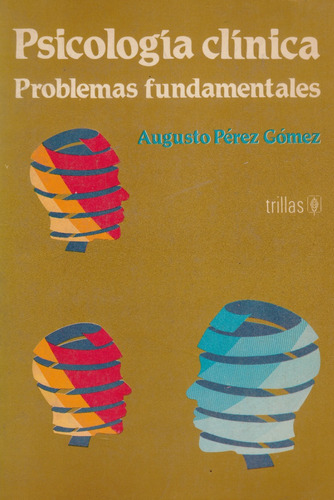 Psicologia Clinica Problemas Fundamentales Augusto Perez G 