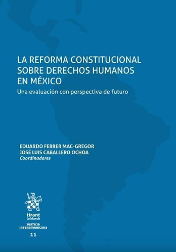 Reforma Constitucional Sobre Derechos Humanos En México, De Eduardo Ferrer Mac Gregor. Editorial Tirant Lo Blanch, Tapa Blanda En Español, 1