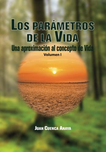 Los Parametros De La Vida Volumen I: Una Aproximacion Al Con