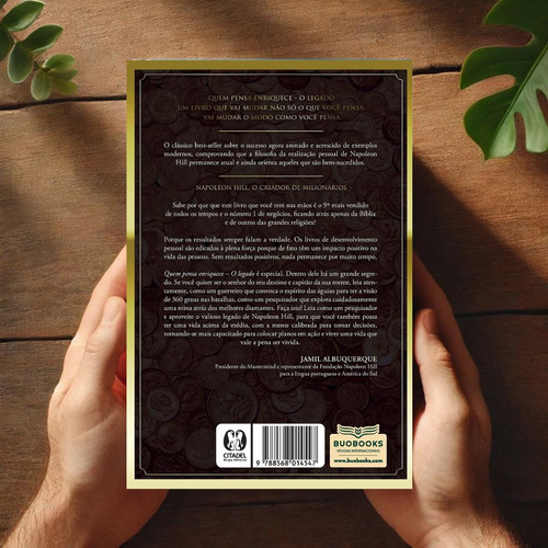 Quem Pensa Enriquece - O Legado: Napoleon Hill Revela Como O Pensamento Positivo Pode Abrir As Portas Para O Sucesso.