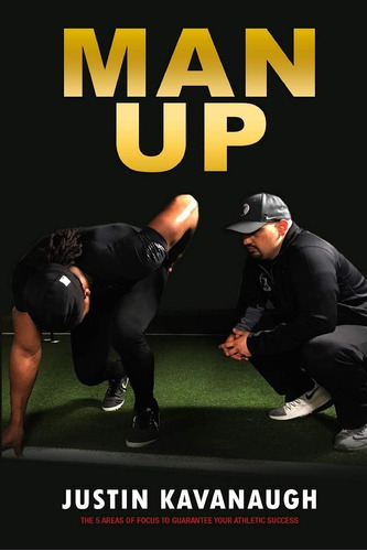 Libro: Man Up: The 5 Areas Of Focus To Your Athletic Success