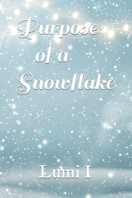Libro Purpose Of A Snowflake - I, Lumi