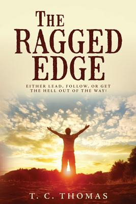 Libro The Ragged Edge: Either Lead, Follow, Or Get The He...