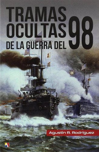 Tramas Ocultas De La Guerra Del 98, De Rodríguez González, Agustín Ramón. Editorial Actas, Tapa Blanda En Español