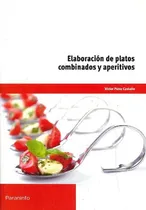 Comprar Libro Elaboración De Platos Combinados Y Aperitivos De Vícto