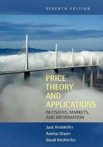 Price Theory And Applications : Decisions, Markets, And Inf, De Jack Hirshleifer. Editorial Cambridge University Press En Inglés