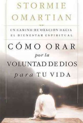 Libro Como Orar Por La Voluntad De Dios Para Tu Vida : Un...