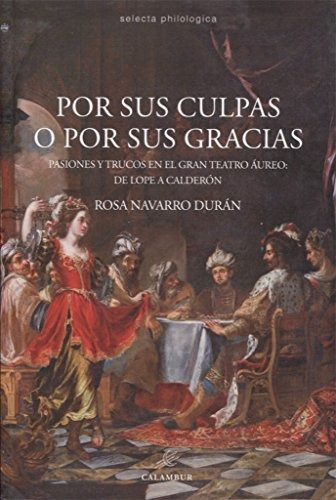 Libro Por Sus Culpas Y Sus Gracias  De Navarro Duran Rosa