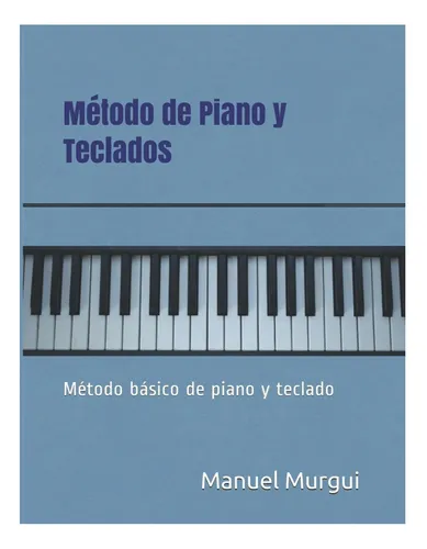comprar Libro: Método De Piano Y Teclados: Método Básico De Piano Y