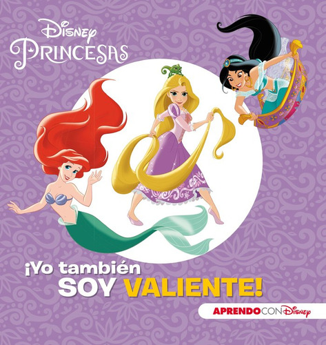 Libro Princesas Disney. Â­yo Tambiã©n Soy Valiente! (apre...