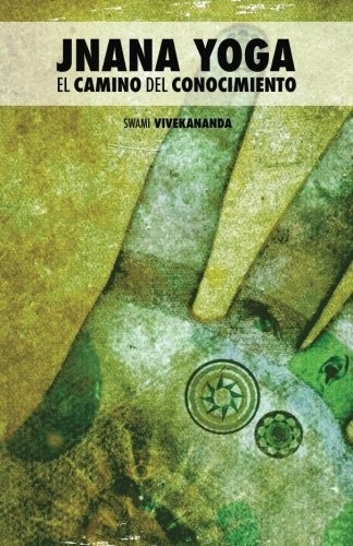 Libro : Jnana Yoga: El Camino Del Conocimiento  - Swami V...