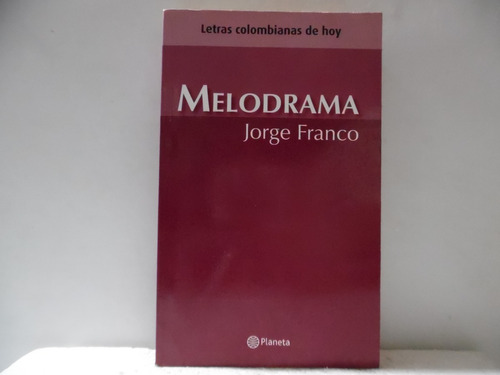 Melodrama / Jorge Franco / Planeta