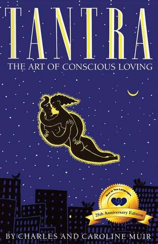 Libro: Tantra: The Art Of Conscious Loving: 25th Anniversary