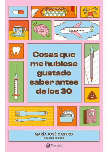 Cosas Que Me Hubiese Gustado Saber Antes De Los 30, De Castro; María José. Editorial Planeta, Tapa Blanda, Edición 1 En Español, 2023