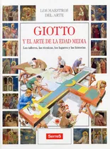 Comprar Livro - Giotto. Y El Arte De La Edad Media. Los Talleres, Las Tecnicas, Los Lugares Y Las Historias