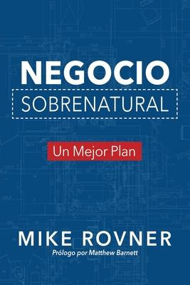 Libro Negocio Sobrenatural : Un Mejor Plan - Mike Rovner