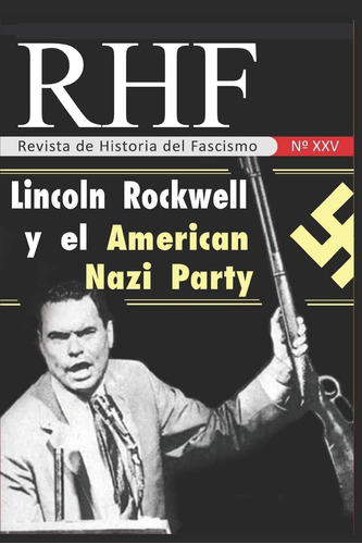 Libro: Rhf - Revista De Historia Del Fascismo: Lincoln Rockw