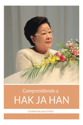 Libro Comprendiendo A Hak Ja Han - Moon,hak Ja Han