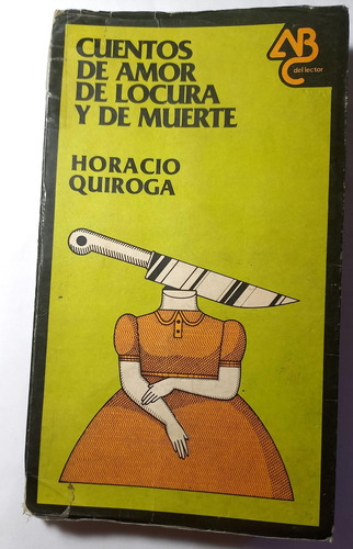 Libro Cuentos De Amor, De Locura Y De Muerte