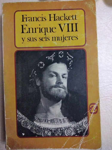 Enrique Viii Y Sus 6 Mujeres Francis Hacket 