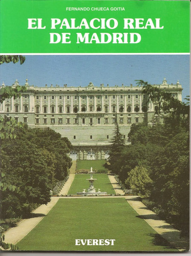 El Palacio Real De Madrid - Fernando Chueca Goitia