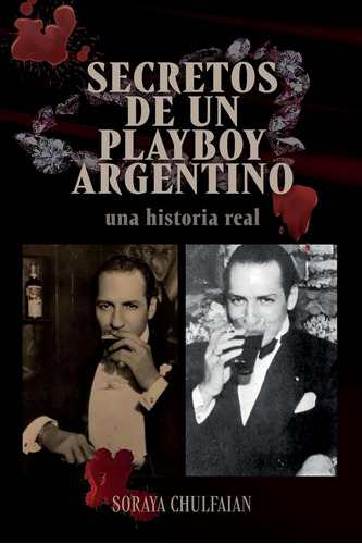 Libro: Secretos De Un Playboy Argentino: Una Historia Real